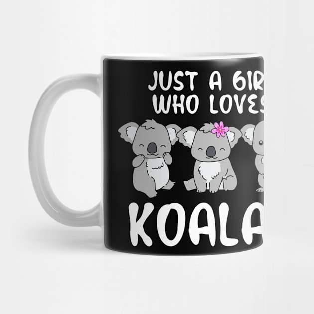 Just A Girl Who Loves Koalas Gifts Koala Gifts Girls Koala by PomegranatePower